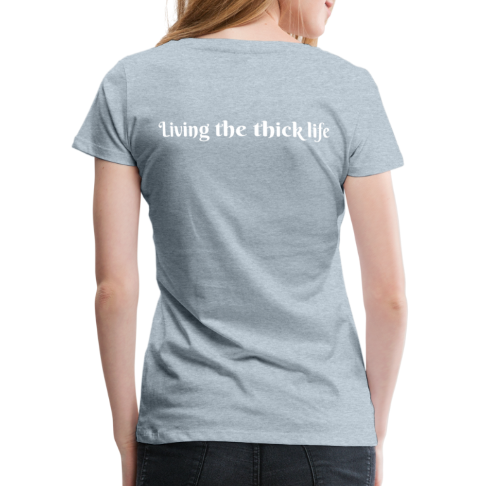 Thick Women’s Premium T-Shirt - heather ice blue