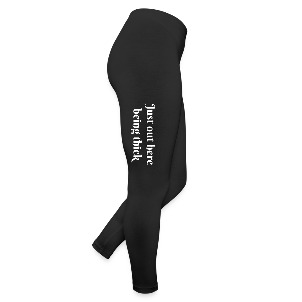 Just out here bieng thick Leggings - black